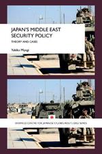 Japan's Middle East Security Policy: Theory and Cases