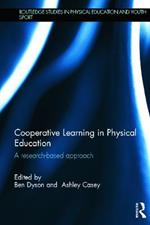 Cooperative Learning in Physical Education: A research based approach