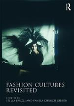 Fashion Cultures Revisited: Theories, Explorations and Analysis