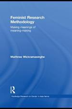 Feminist Research Methodology: Making Meanings of Meaning-Making