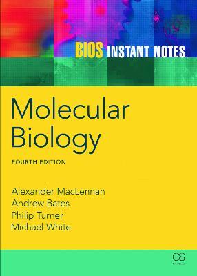 BIOS Instant Notes in Molecular Biology - Alexander McLennan,Andy Bates,Phil Turner - cover