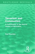 Terrorism and Communism: A Contribution to the Natural History of Revolution