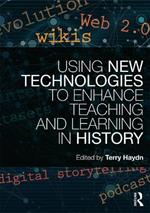 Using New Technologies to Enhance Teaching and Learning in History