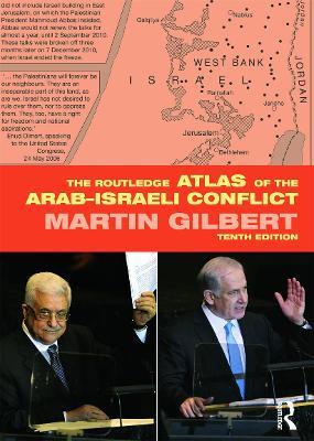 The Routledge Atlas of the Arab-Israeli Conflict - Martin Gilbert - cover