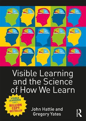 Visible Learning and the Science of How We Learn - John Hattie,Gregory C. R. Yates - cover