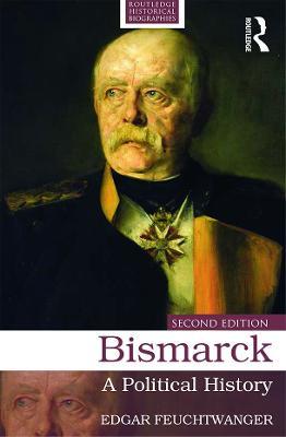 Bismarck: A Political History - Edgar Feuchtwanger - cover