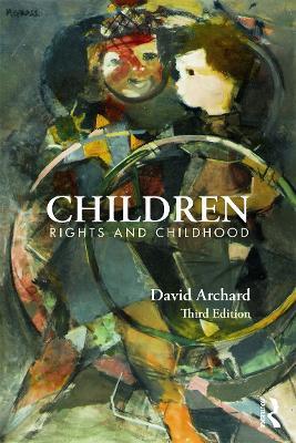 Children: Rights and Childhood - David Archard - cover