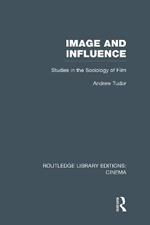 Image and Influence: Studies in the Sociology of Film