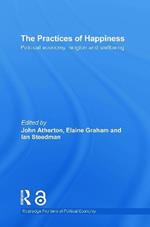 The Practices of Happiness: Political Economy, Religion and Wellbeing