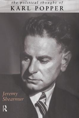 The Political Thought of Karl Popper - Jeremy Shearmur - cover