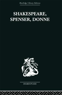 Shakespeare, Spenser, Donne: Renaissance Essays - Frank Kermode - cover
