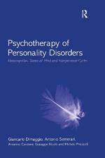 Psychotherapy of Personality Disorders: Metacognition, States of Mind and Interpersonal Cycles