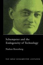 Schumpeter and the Endogeneity of Technology: Some American Perspectives