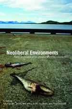 Neoliberal Environments: False Promises and Unnatural Consequences