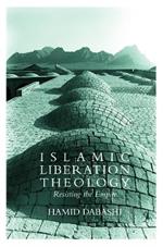 Islamic Liberation Theology: Resisting the Empire