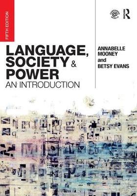 Language, Society and Power: An Introduction - Annabelle Mooney,Betsy Evans - cover