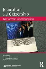 Journalism and Citizenship: New Agendas in Communication