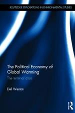 The Political Economy of Global Warming: The Terminal Crisis