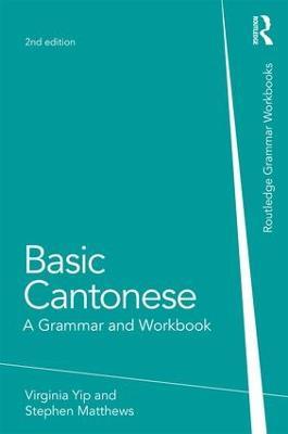 Basic Cantonese: A Grammar and Workbook - Virginia Yip,Stephen Matthews - cover