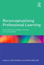 Reconceptualising Professional Learning: Sociomaterial knowledges, practices and responsibilities