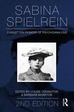 Sabina Spielrein:: Forgotten Pioneer of Psychoanalysis, Revised Edition