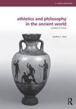 Athletics and Philosophy in the Ancient World: Contests of Virtue