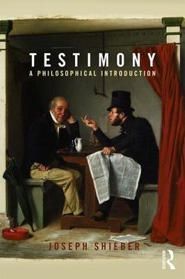 Testimony: A Philosophical Introduction - Joseph Shieber - cover