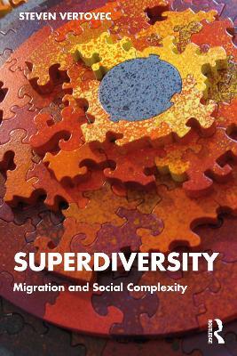 Superdiversity: Migration and Social Complexity - Steven Vertovec - cover