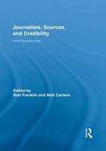 Journalists, Sources, and Credibility: New Perspectives