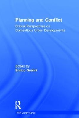 Planning and Conflict: Critical Perspectives on Contentious Urban Developments - cover