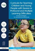 Curricula for Teaching Children and Young People with Severe or Profound and Multiple Learning Difficulties: Practical strategies for educational professionals