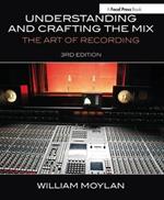 Understanding and Crafting the Mix: The Art of Recording