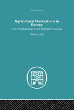 Agricultural Fluctuations in Europe: From the Thirteenth to twentieth centuries