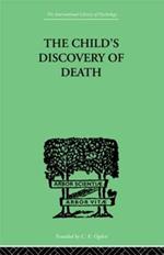 The Child's Discovery of Death: A STUDY in CHILD PSYCHOLOGY