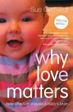 Why Love Matters: How affection shapes a baby's brain