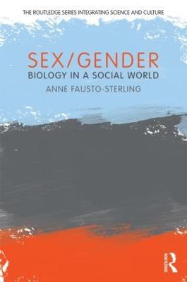 Sex/Gender: Biology in a Social World - Anne Fausto-Sterling - cover