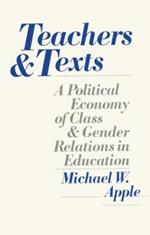 Teachers and Texts: A Political Economy of Class and Gender Relations in Education