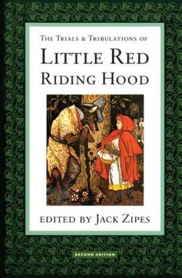 The Trials and Tribulations of Little Red Riding Hood - Jack Zipes - cover