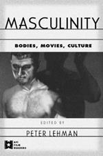 Masculinity: Bodies, Movies, Culture