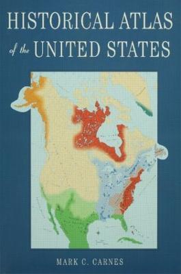 Historical Atlas of the United States - Mark C. Carnes - cover