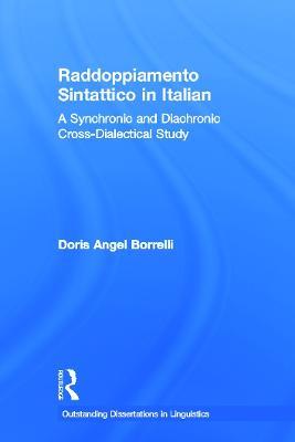 Raddoppiamento Sintattico in Italian: A Synchronic and Diachronic Cross-Dialectical Study - Doris Angel Borrelli - cover