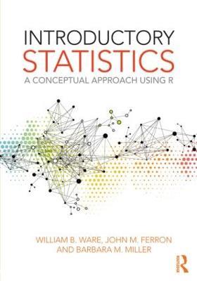 Introductory Statistics: A Conceptual Approach Using R - William B. Ware,John M. Ferron,Barbara M. Miller - cover