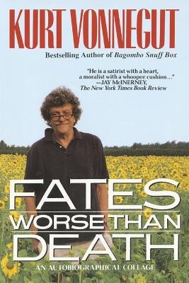 Fates Worse Than Death: An Autobiographical Collage - Kurt Vonnegut - cover