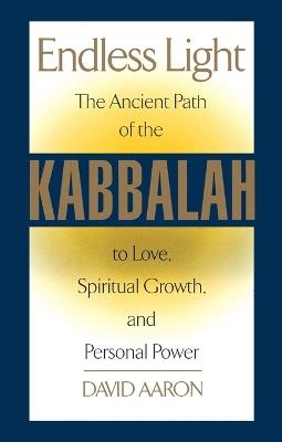 Endless Light: The Ancient Path of Kabbalah - David Aaron - cover