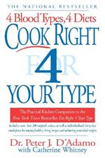 Cook Right 4 Your Type: The Practical Kitchen Companion to Eat Right 4 Your Type