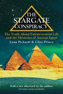 The Stargate Conspiracy: The Truth about Extraterrestrial life and the Mysteries of Ancient Egypt - Lynn Picknett - cover