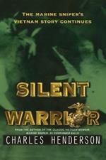 Silent Warrior: The Marine Sniper's Vietnam Story Continues