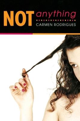 Not Anything - Carmen Rodrigues - cover