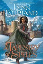 A Tapestry Of Spells: A Novel of the Nine Kingdoms