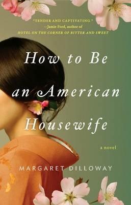 How to Be an American Housewife - Margaret Dilloway - cover